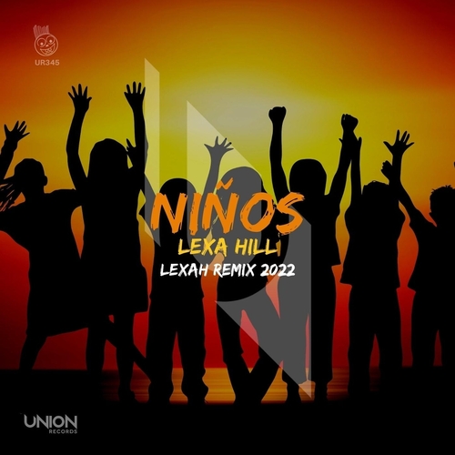 Lexa Hill - Ninos (Lexah Remix 2022) [UR345]